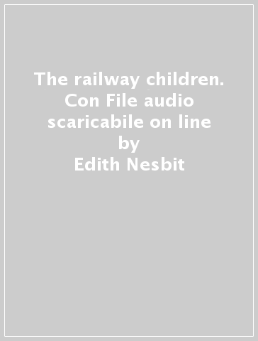THE RAILWAY CHILDREN. CON FILE AUDIO SCA