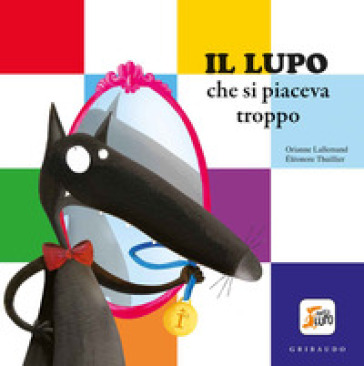 IL LUPO CHE SI PIACEVA TROPPO. AMICO LUP