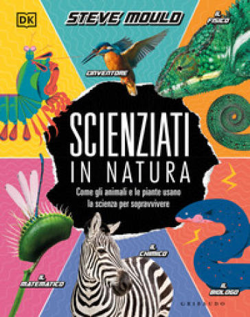 SCIENZIATI IN NATURA. COME GLI ANIMALI E