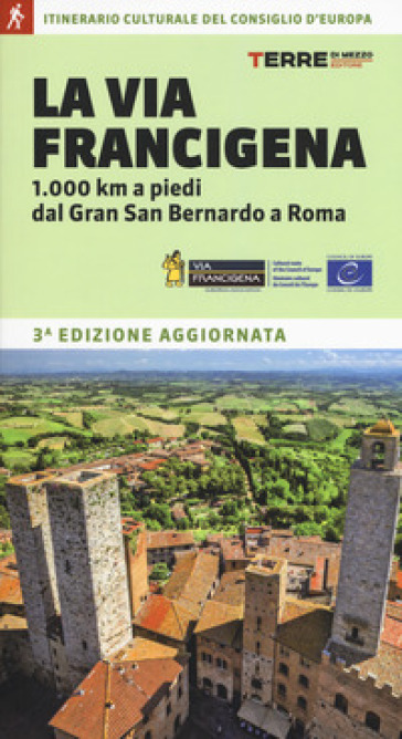 LA VIA FRANCIGENA. 1.000 KM A PIEDI DAL