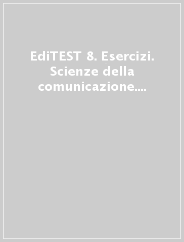 EDITEST 8. ESERCIZI. SCIENZE DELLA COMUN