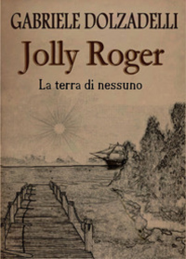LA TERRA DI NESSUNO. JOLLY ROGER. 1.