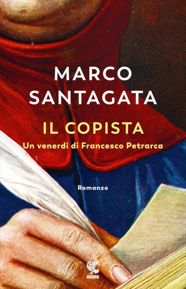 Il copista. Un venerdì di Francesco Petrarca - Marco Santagata