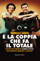 E la coppia che fa il totale. Viaggio nel cinema di Ficarra & Picone con interviste, aneddoti e curiosità