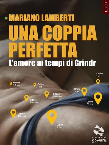 Una coppia perfetta. L'amore ai tempi di Grindr - Mariano Lamberti