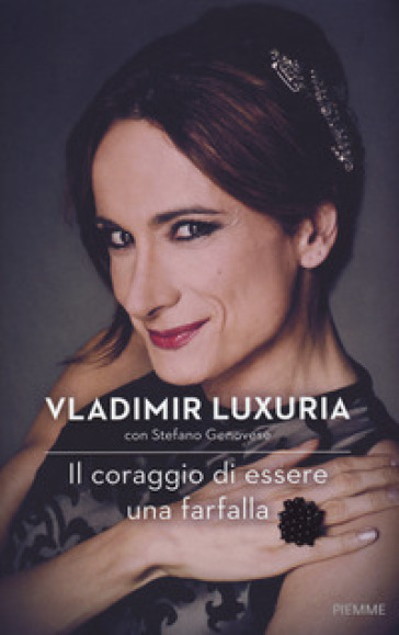 Il coraggio di essere una farfalla - Vladimir Luxuria - Stefano Genovese