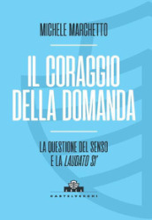 Il coraggio della domanda. La questione del senso e la «Laudato si »