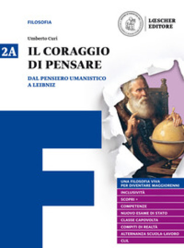 Il coraggio di pensare. Con quaderno per lo studio. Per i Licei e gli Ist. magistrali. Con ebook. Con espansione online. 2: Dal pensiero umanistico a Leibniz-Dai libertini a Hegel - Umberto Curi