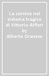 La cornice nel sistema tragico di Vittorio Alfieri