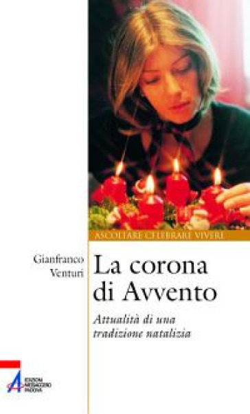 La corona di Avvento. Attualità di una tradizione natalizia - Gianfranco Venturi