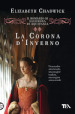 La corona d inverno. Il romanzo di Eleonora di Aquitania