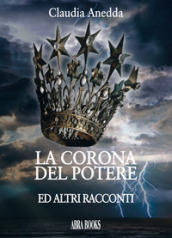 La corona del potere e altri racconti