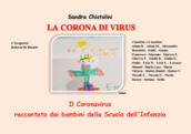 La corona di virus. Il Coronavirus raccontato dai bambini della Scuola dell