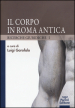 Il corpo in Roma antica. Ricerche giuridiche. 1.