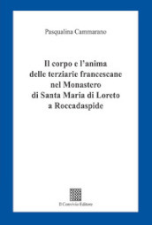 Il corpo e l anima delle terziarie francescane nel Monastero di Santa Maria di Loreto a Roccadaspide