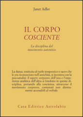 Il corpo cosciente. La disciplina del movimento autentico