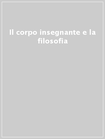 Il corpo insegnante e la filosofia