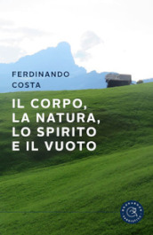 Il corpo, la natura, lo spirito e il vuoto