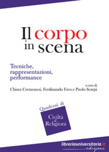 Il corpo in scena. Tecniche, rappresentazioni, performance