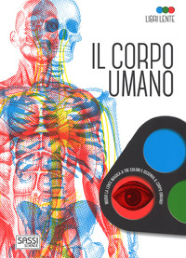 Il corpo umano. Libri lente. Ediz. a colori. Con gadget - Valentina Bonaguro