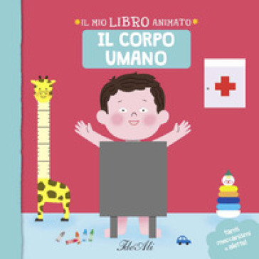 Il corpo umano. Il mio libro animato. Ediz. a colori - Mélisande Luthringer