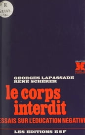 Le corps interdit : essais sur l éducation négative