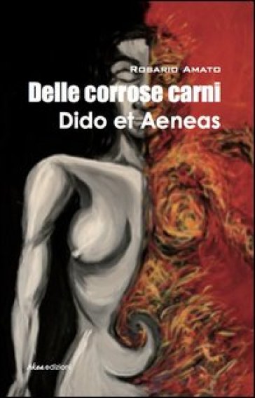 Delle corrose carni Dido et Aeneas - Rosario Amato