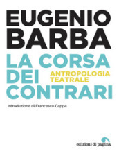 La corsa dei contrari. Antropologia teatrale