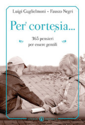 Per cortesia... 365 pensieri per diventare gentili