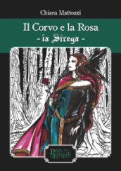 Il corvo e la rosa. La Strega. Ediz. illustrata