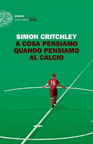 A cosa pensiamo quando pensiamo al calcio - Simon Critchley