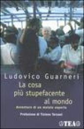 La cosa più stupefacente del mondo. Avventure di un malato esperto