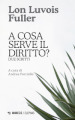 A cosa serve il diritto? Due scritti