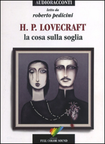 La cosa sulla soglia letto da Roberto Pedicini. Audiolibro. CD Audio - Howard Phillips Lovecraft