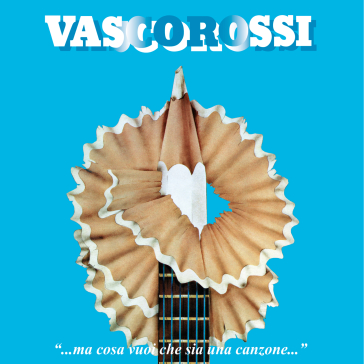 Ma cosa vuoi che sia una canzone (40° r- - Vasco Rossi