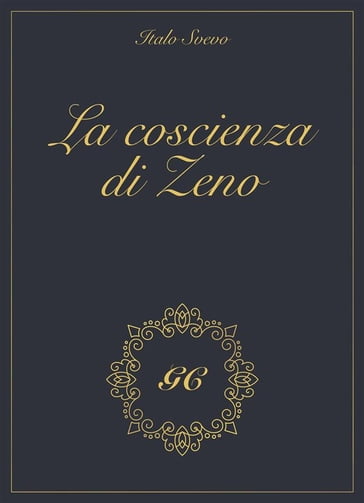 La coscienza di Zeno gold collection - GCbook - Italo Svevo