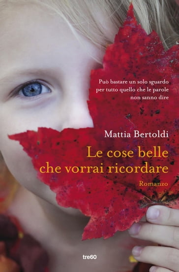 Le cose belle che vorrai ricordare - Mattia Bertoldi