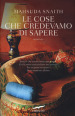 Le cose che credevamo di sapere