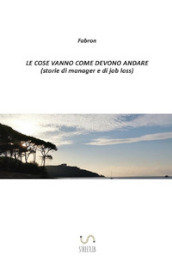 Le cose vanno come devono andare (storie di manager e di job loss)