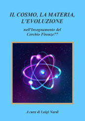 Il cosmo, la materia, l evoluzione nell insegnamento del Cerchio Firenze77