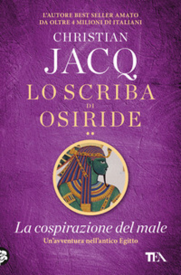 La cospirazione del male. Lo scriba di Osiride - Christian Jacq