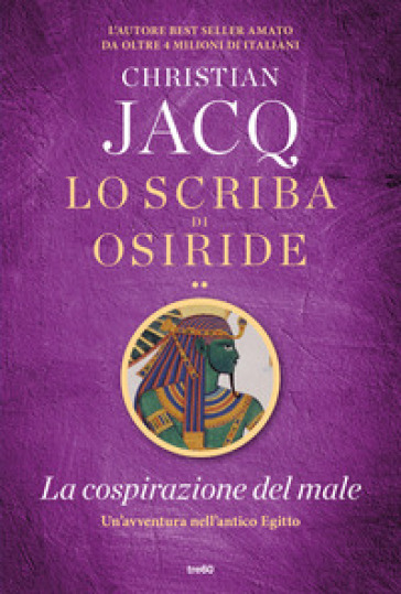 La cospirazione del male. Lo scriba di Osiride - Christian Jacq