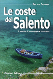 Le coste del Salento. Il mare «il paesaggio» la natura