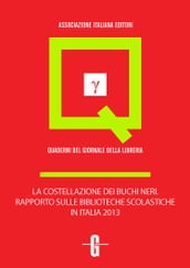 La costellazione dei buchi neri. Rapporto sulle biblioteche scolastiche in Italia 2013