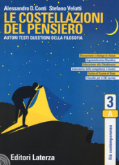 Le costellazioni del pensiero. Autori, testi, questioni della filosofia. Per le Scuole superiori. Con e-book. Con espansione online. Vol. 3: Età contemporanea