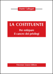 La costituente. Pr estirpare il cancro dei privilegi