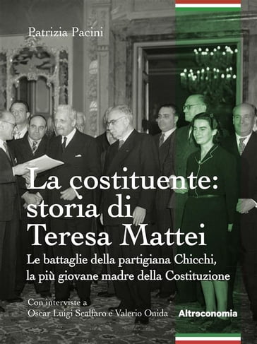 La costituente: storia di Teresa Mattei - Patrizia Pacini