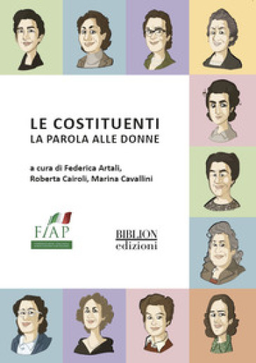 Le costituenti. La parola alle donne - Federica Artali - Roberta Cairoli - Marina Cavallini