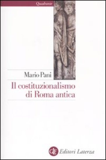 Il costituzionalismo di Roma antica - Mario Pani