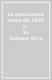 La costituzione cilena del 1925. Il ruolo dei militari nella crisi di un regime (1970-1973)